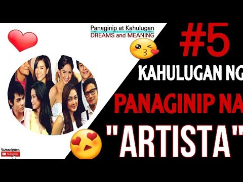 #1 KAHULUGAN SA PANAGINIP NG ARTISTA / DREAMS AND MEANING OF CELEBRITY OR ARTIST (PART 1)