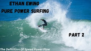 Ethan Ewing Pure Power Surfing! (Part 2)