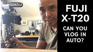 Can You Vlog with the Fuji X-T20 in Automode?