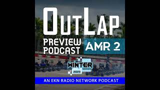 EKN OutLap: EP51 – 2023 Superkarts! USA Winter Series – AMR2