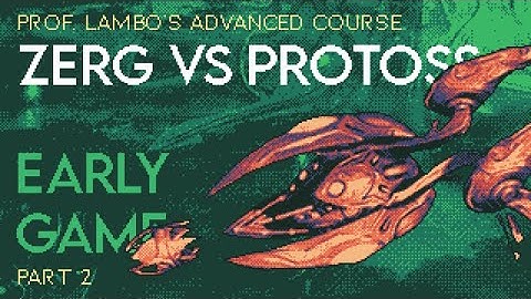 Advanced ZvP Early Game Guide Part  2