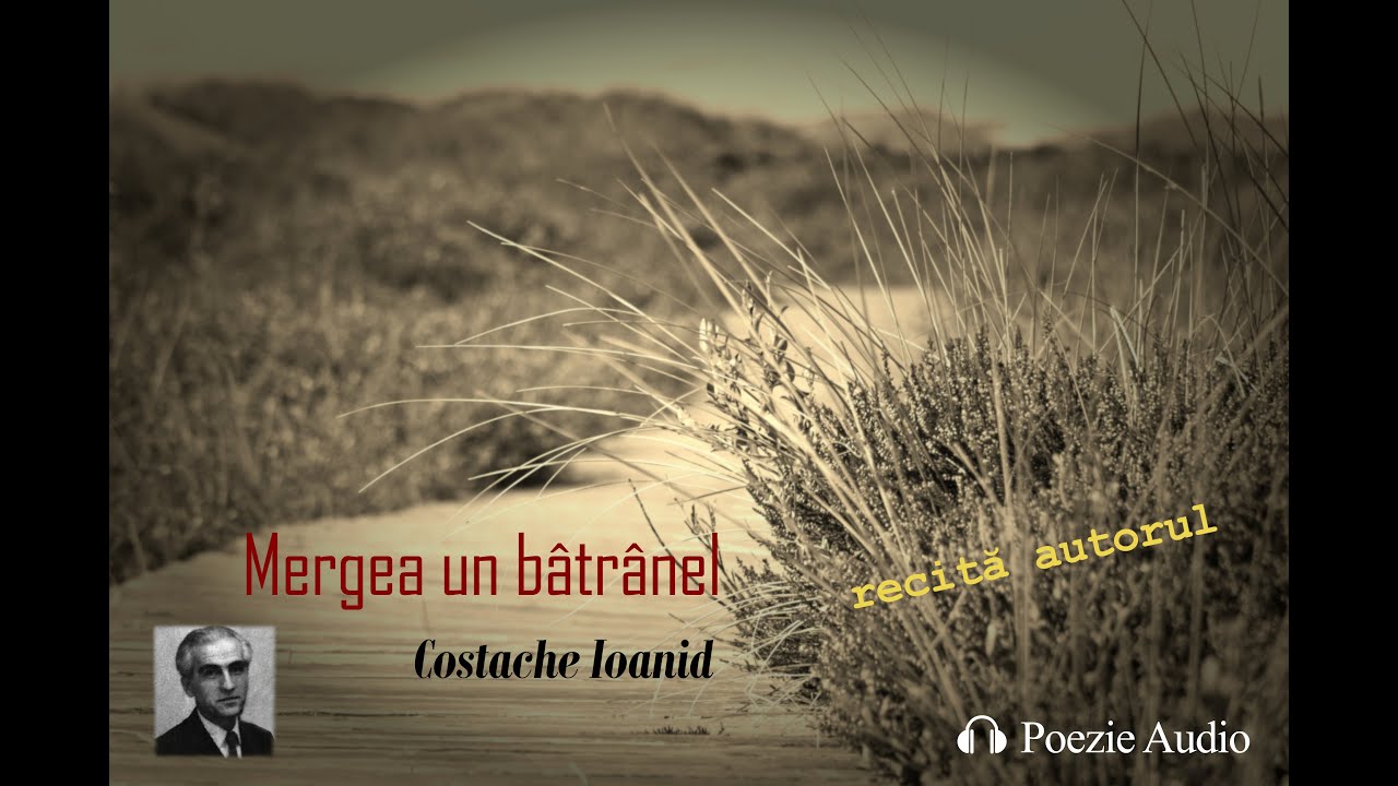 Mergea un bătrânel | Poezie scrisă și recitată de Costache Ioanid | Înregistrare audio