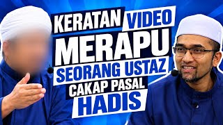 KERATAN VIDEO MERAPU SEORANG USTAZ CAKAP PASAL HADIS SAYA TAK SETUJU 