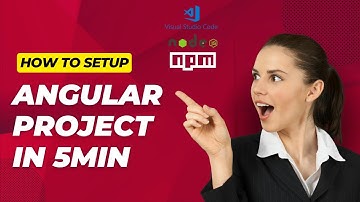 Set Up an Angular Project in 5 Minutes | Quick Start Guide