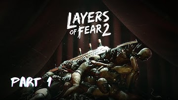 Layers of Fear 2 Gameplay - part 1(No commentary)