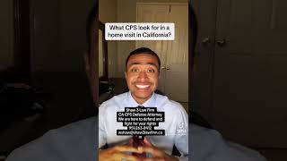 What does CPS look for in a home visit in California