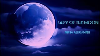 Drina Alexander - Lady of the Moon (Official Lyric Video)