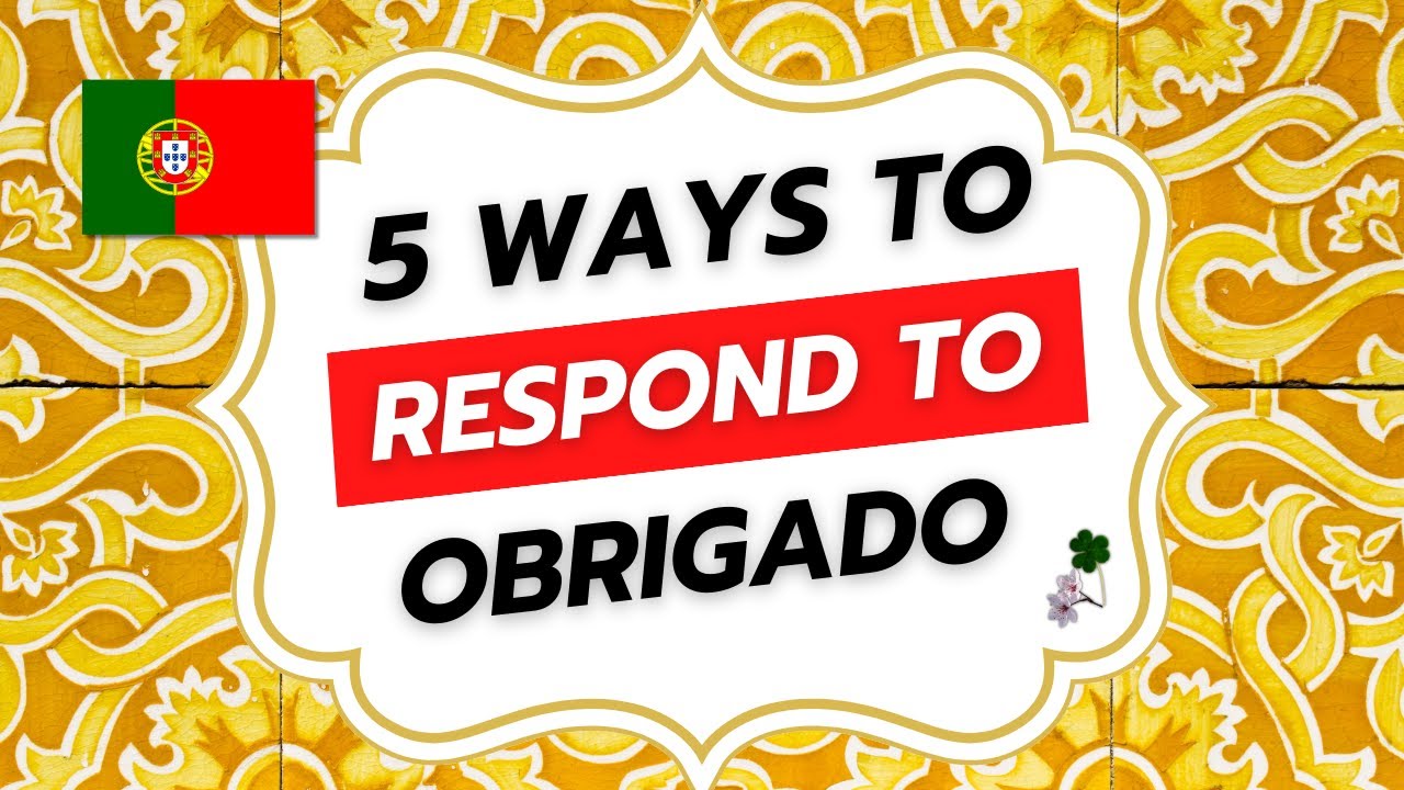 How to Respond to Obrigado in Portuguese - part 1 - YouTube