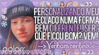 ˏˋ✎💬💗 Personalizando meu teclado numa forma bem diferente! (Será que ficou bom?) screenshot 5