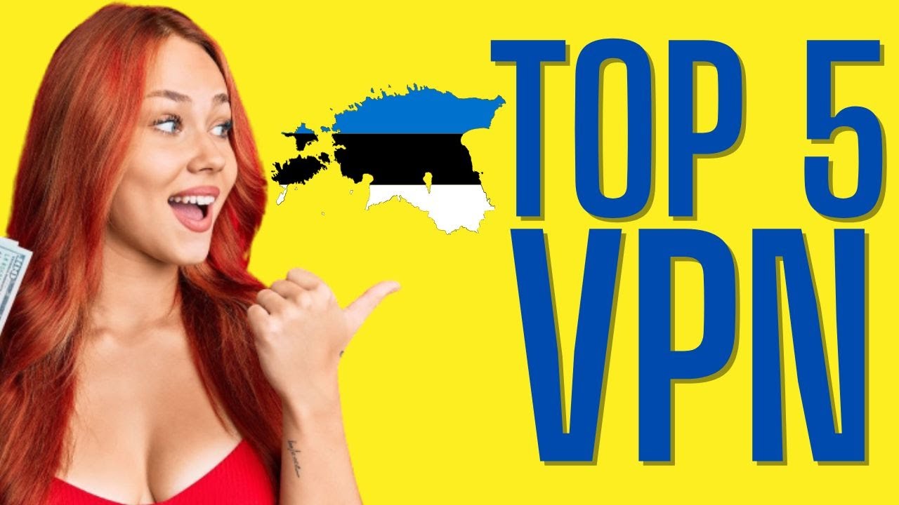 Best VPN in Estonia: TOP 5 Services (2025)