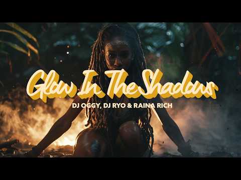 DJ Oggy, DJ Ryo & Raina Rich - Glow In The Shadows