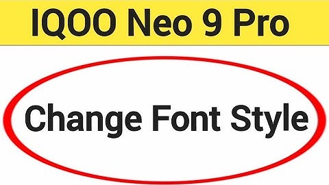 How to change font style IQOO Neo 9 Pro, font style change kaise karen