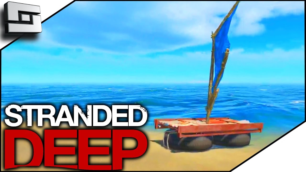 Stranded Deep Cool Raft Stranded Deep Gameplay - NEW RAFTS! S3E4 - YouTube