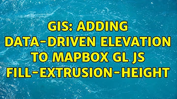 GIS: Adding data-driven elevation to Mapbox GL JS fill-extrusion-height