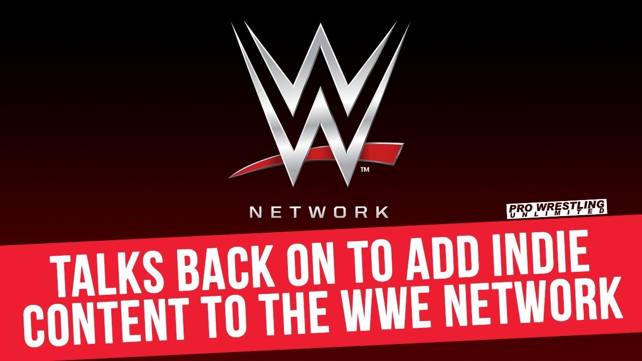 Talks Back On To Add Indie Wrestling Content To The WWE Network YouTube