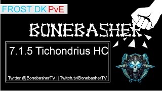 7.1.5 Frost DK PvE - Tichondrius - Heroic
