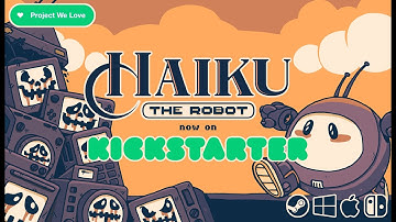 Haiku, the Robot - Kickstarter Trailer