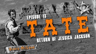 Tate (TV-1960) RETURN OF JESSICA JACKSON (Episode 13) TV Western