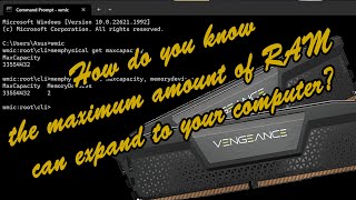 How to Determine the Maximum RAM Supported on your Computer using CMD!