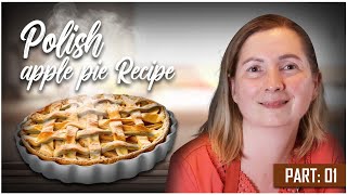 TRADITIONAL POLISH SWEET APPLE PIE RECIPE | SZARLOTKA PART 1