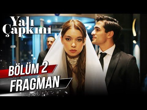 Yalı Çapkını 2. Bölüm Fragman