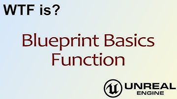 WTF Is? Blueprint Function in Unreal Engine 4 ( UE4 )