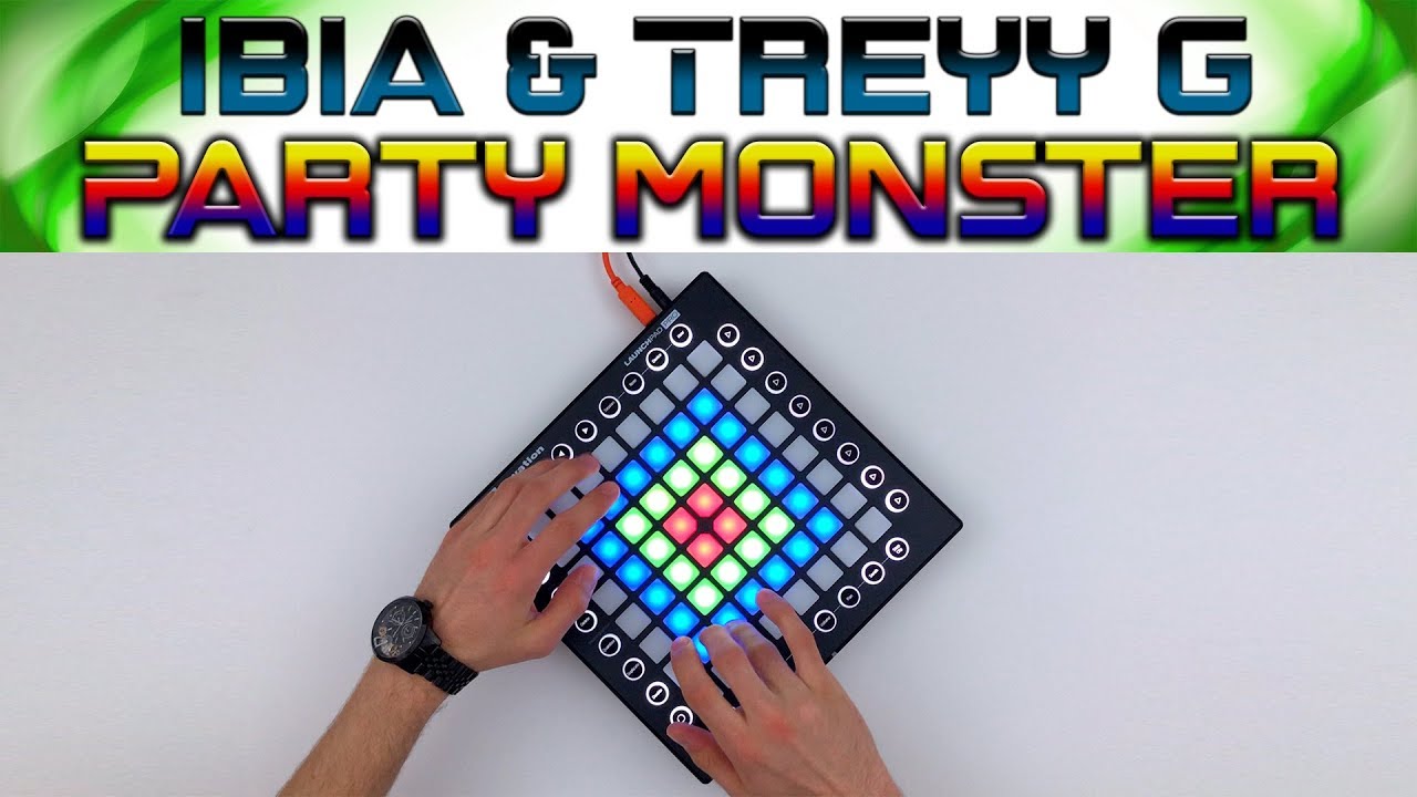 ibia treyy g party monster launchpad cover youtube ibia treyy g party monster launchpad cover youtube