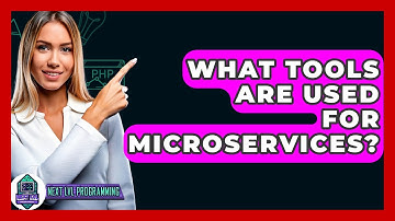 What Tools Are Used For Microservices? - Next LVL Programming