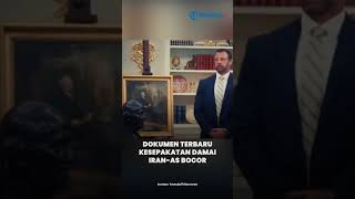 Dokumen Terbaru Kesepakatan Damai Iran-AS Bocor, Ada Dana Bernilai Fantastis hingga Program Nuklir
