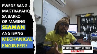 Pwede ba magtrabaho sa barko or maging seaman ang isang Mechanical Engineer