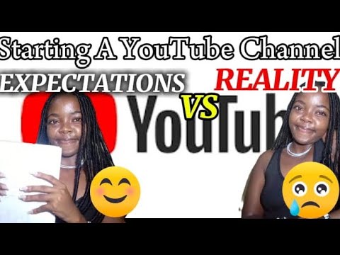 EXPECTATIONS VS REALITY OF HAVING A YOUTUBE CHANNEL//When starting a ...