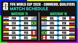 Matchday 15&16: Match Schedule | FIFA World Cup 2026 CONMEBOL Qualifiers.