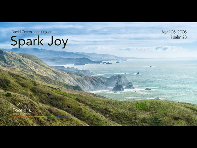 2026.04.26 Message | Sunday Worship | Foothills Congregational Church, Los Altos