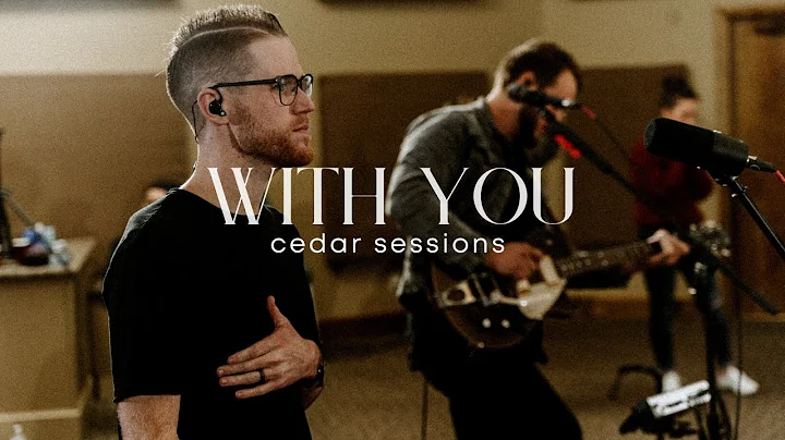 With You - ft. Nathan McGee [Cedar Session]