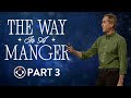 The Way in a Manger | Part 3 | The Way of Love