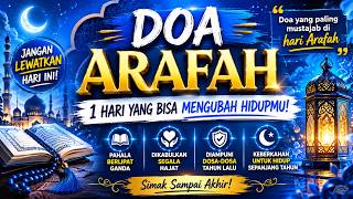 DOA ARAFAH PALING DAHSYAT 🌙 Doa Mustajab di Hari Pengampunan Dosa - DOA ARAFAH TERBAIK 2026