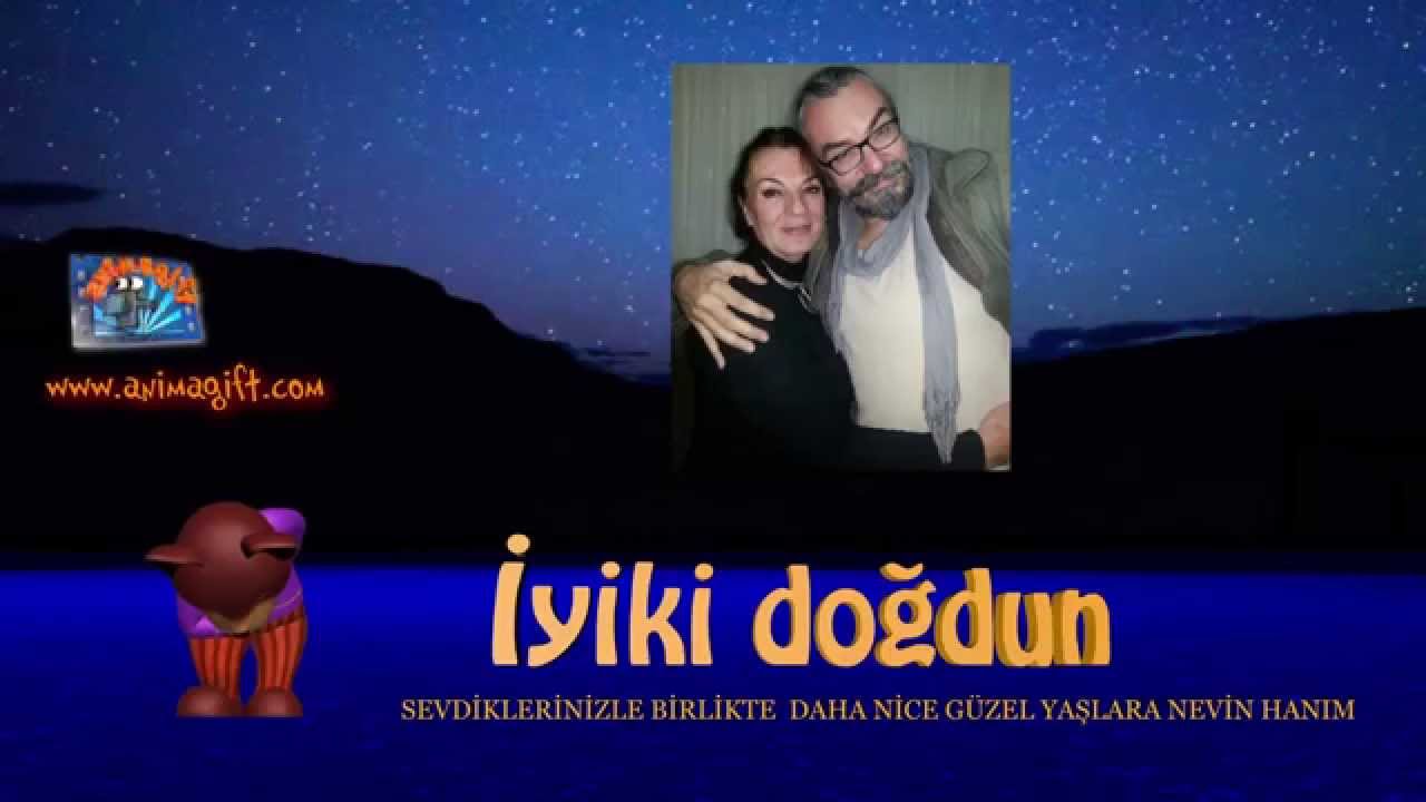 İYİ Kİ DOĞDUN NEVİN EFE
