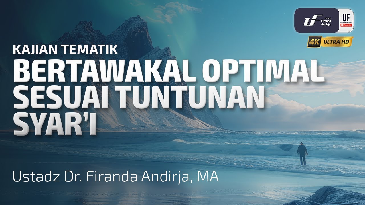Bertawakal Optimal Sesuai Tuntunan Syar'i - Ustadz Dr. Firanda andirja M.A