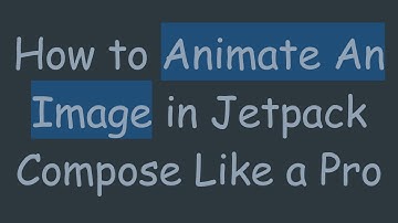How to Animate An Image in Jetpack Compose Like a Pro