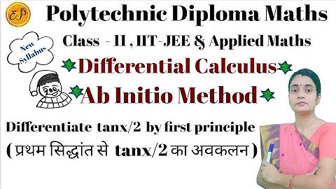 Differentiate of tanx/2 from first principle | Ab initio Method | BCA | Applied/Diploma M1 | Class11