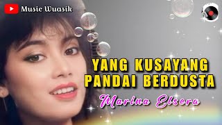 MARINA ELSERA - YANG KUSAYANG PANDAI BERDUSTA || TEMBANG LAWAS NOSTALGIA