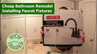 Cheap Bathroom Remodel Update 5 - Installing Delta Porter Faucet Fixtures