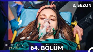 Hudutsuz Sevda 64. Bölüm (3.Sezon)