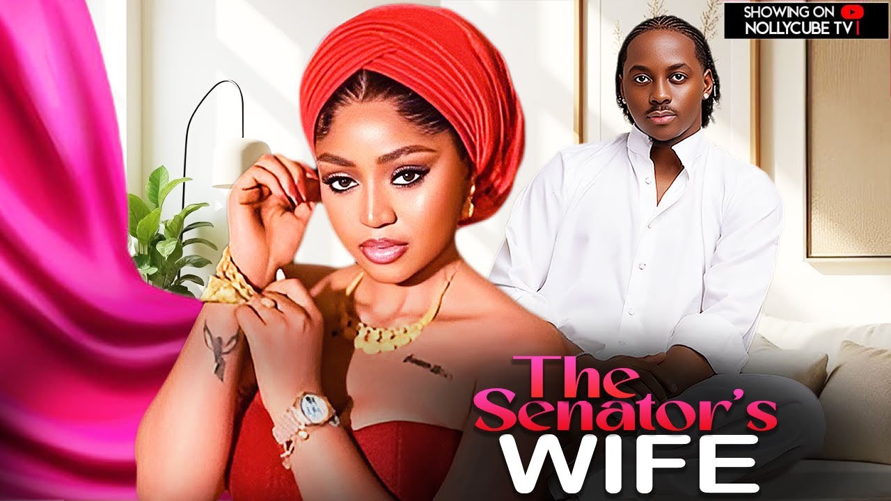 THE SENATOR’S WIFE (Regina Daniels, Peter) :
