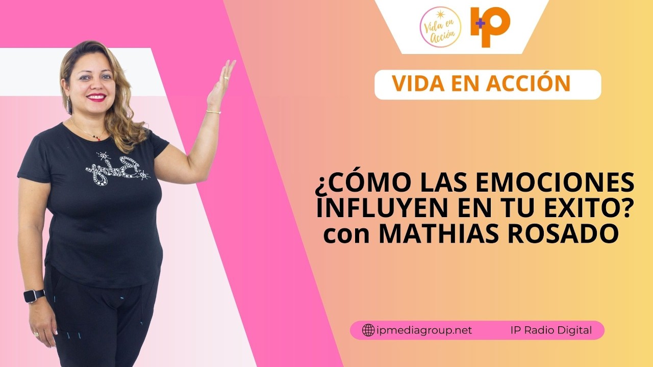 ¿CÓMO LAS EMOCIONES INFLUYEN EN TU EXITO? con MATHIAS ROSADO VIDA EN ACCIÓN 10/03/2026