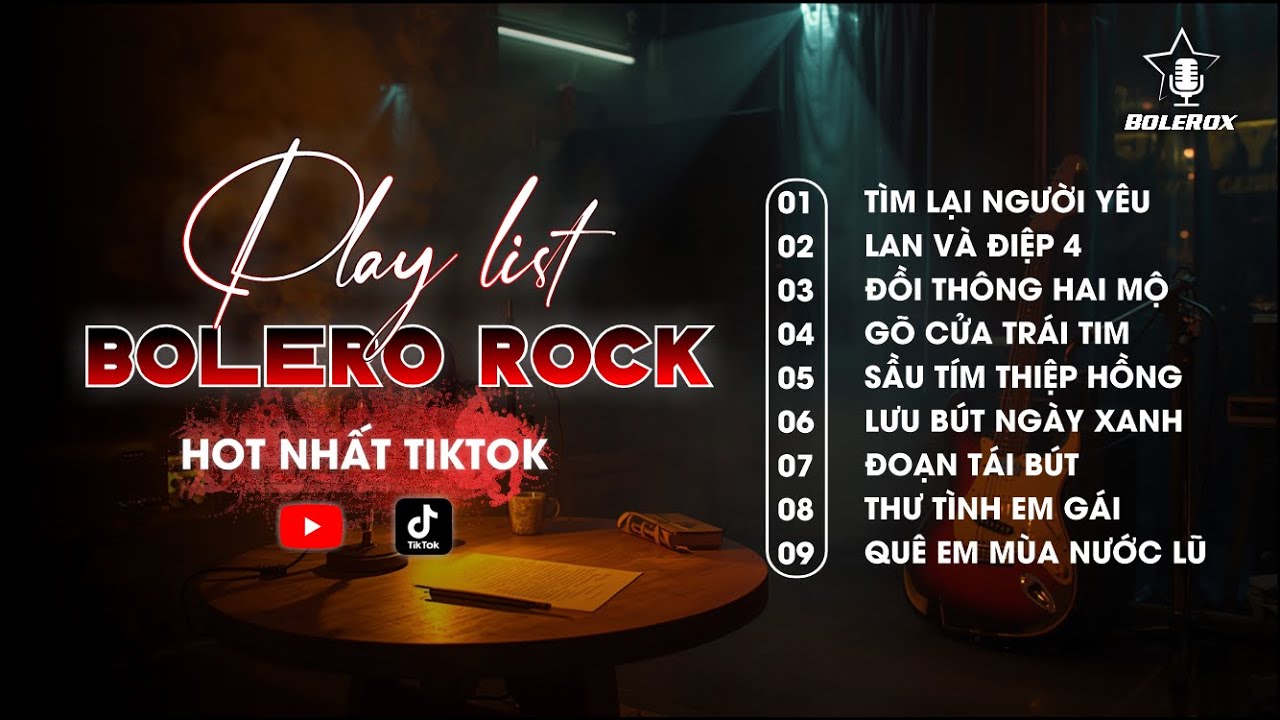Tuyển Tập Bolero Rock HOT nhất Tik Tok 2025 – Sôi Máu Nhưng Vẫn Ngọt Đậm Chất Bolero