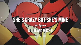 Millie and Moxxie edit   She’s crazy but she’s mine Lyrics