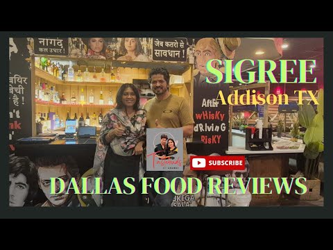 SIGREE Grill, Addison TX | Dallas Indian Restaurants|Dallas Indian Food Reviews|Dallas Food Reviews