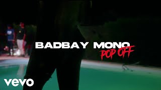 Badbay Mono - Pop Off