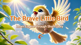 Learn English through Story: The Brave Little Bird || Short English Story for Practice Listening